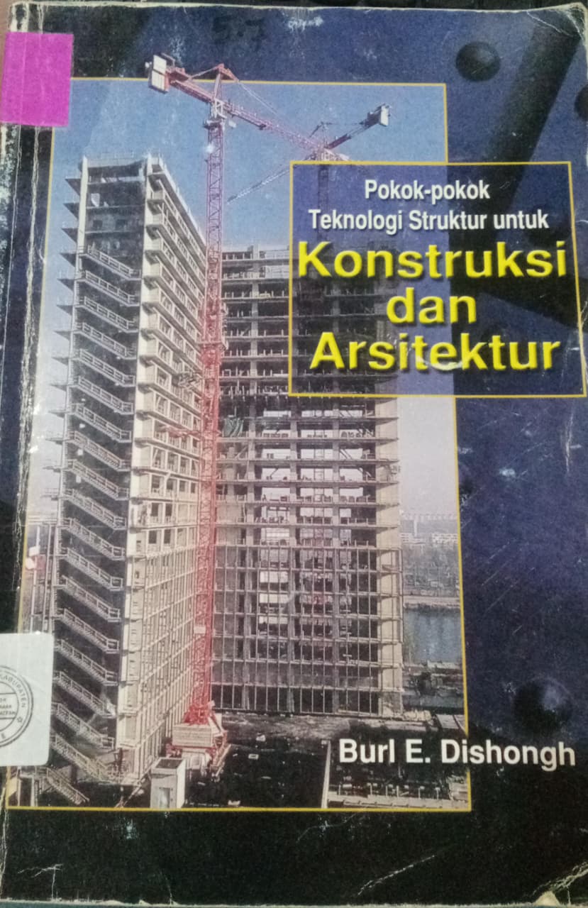 Cover Pokok-Pokok Teknologi Struktur untuk :  Kostruksi & Arsitektur / Dishongh .E Burl