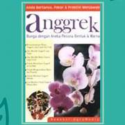 Cover Anggrek : Bunga Dengan Aneka Pesona Bentuk &Warna / Redaksi Argo Media