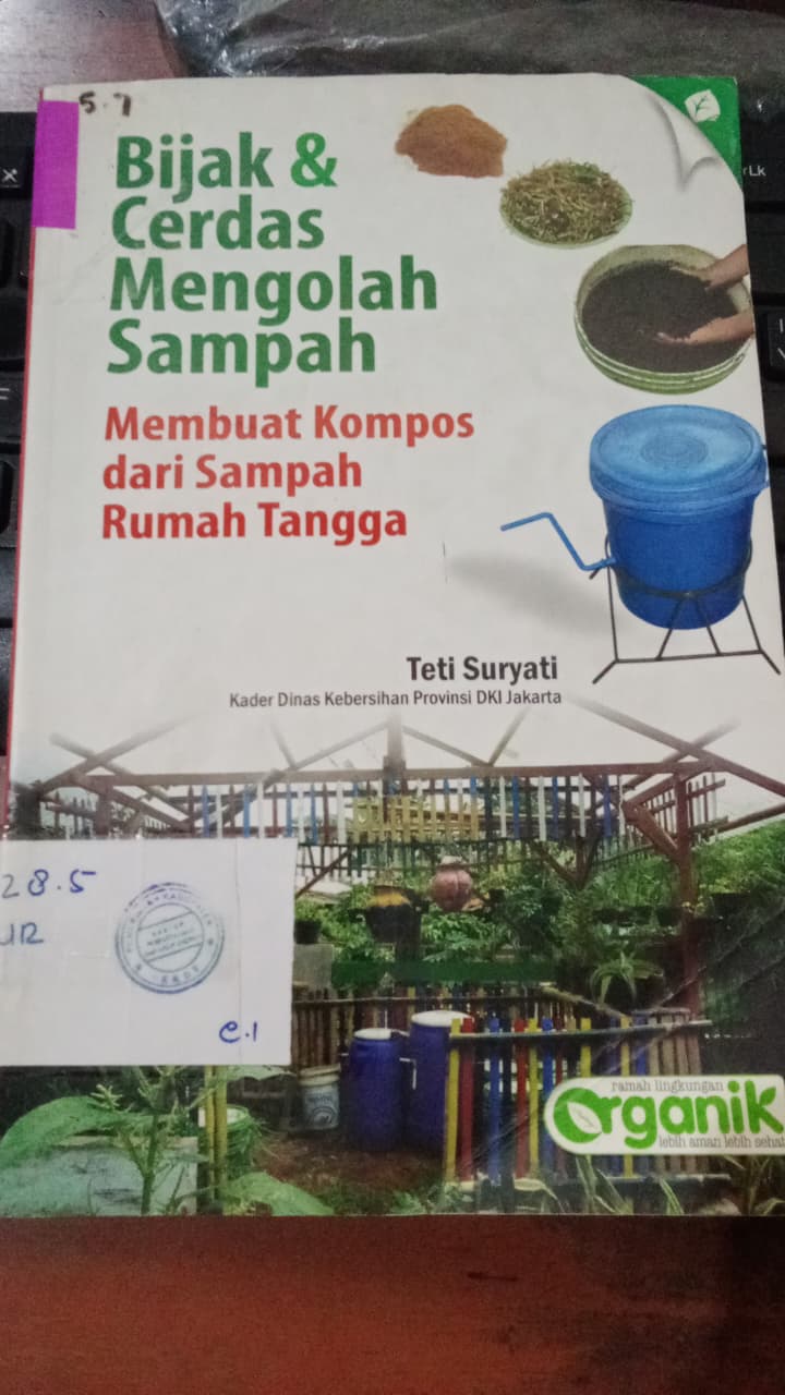 Cover Bijak & Cerdas Mengelolah Sampah :  Membuat kompas Dari Sampah Rumah Tangga / Suryati Teti