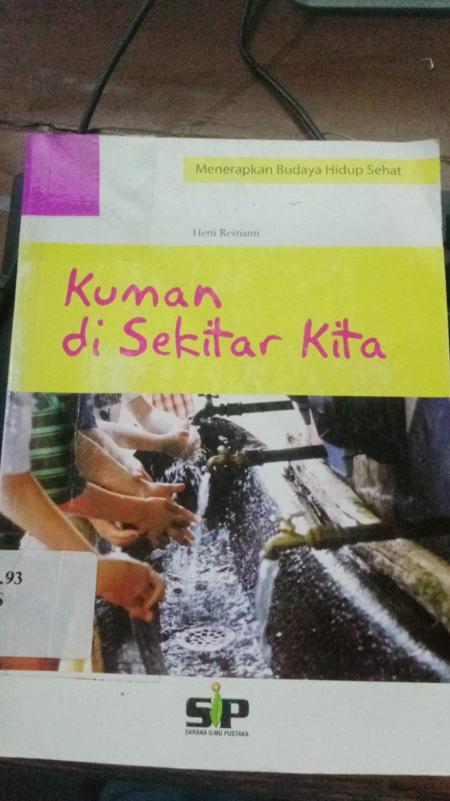 Cover Menerapkan Budaya Hidup Sehat : Kuman DiSekitar Kita / Hetti,Restianti