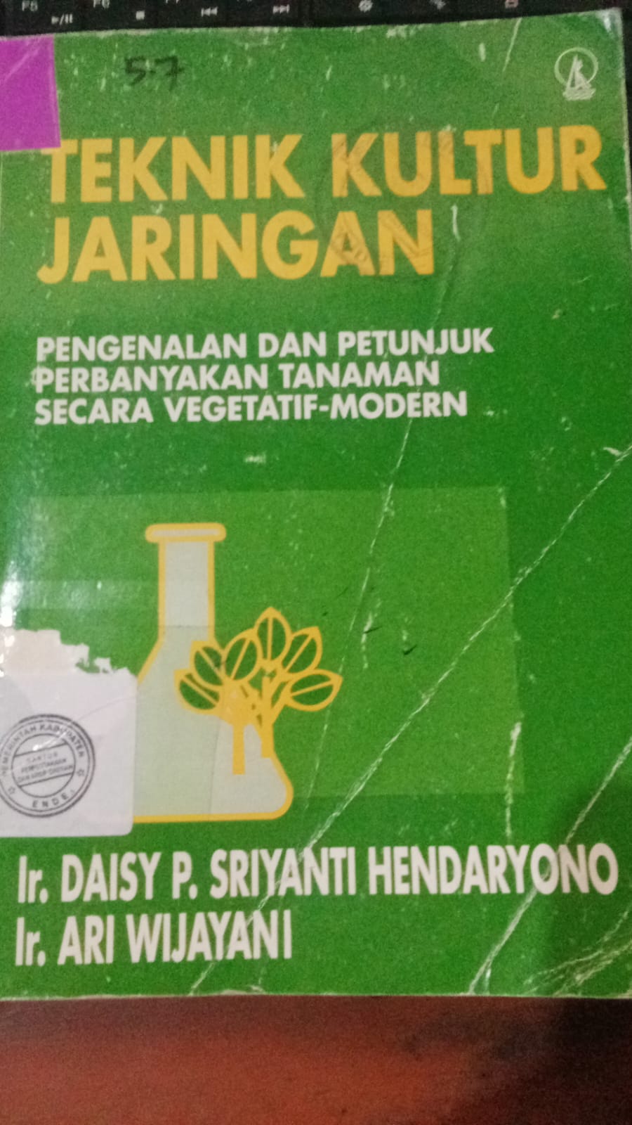 Cover Teknik Kultur Jaringan :  Pengenalan Dan Petunjuk Perbanyakan Tanaman Secara Vegetatif-Modern / Suryowinoto Moeso