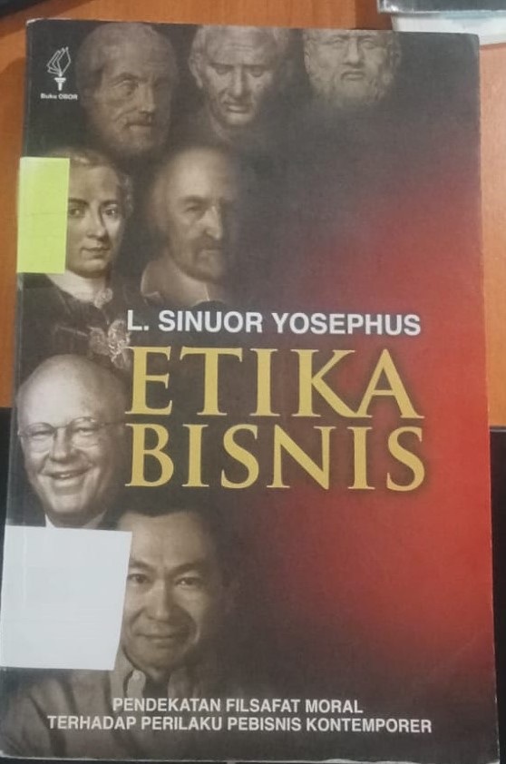 Cover Etika Bisnis :  Pendekatan Filsafat Moral Terhadap Perilaku Pebisnis Kontemporer / Yosephus Sinuor