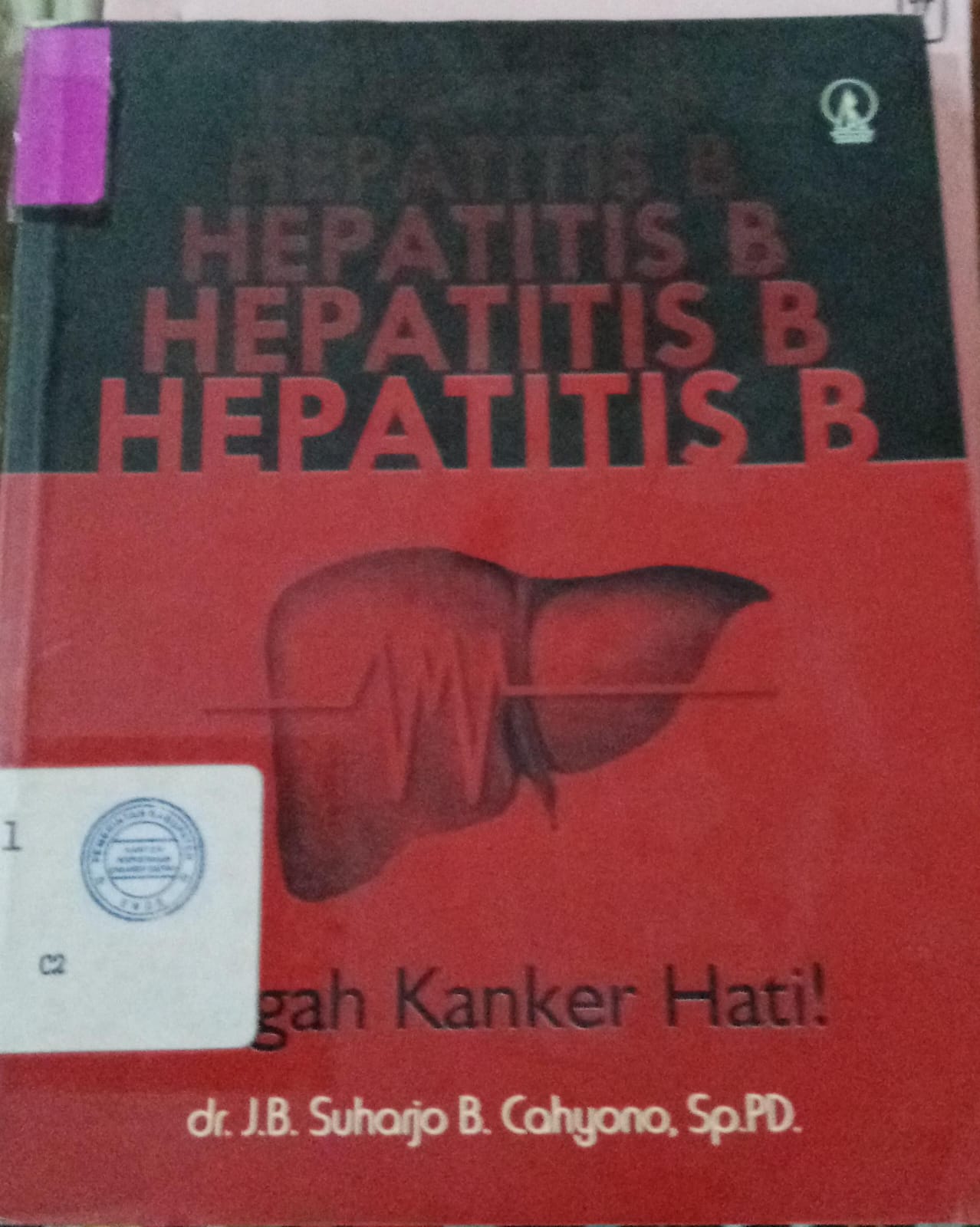 Cover Hepatitis B :  Cegah Kanker Hati / Cahyono B, Suharjo