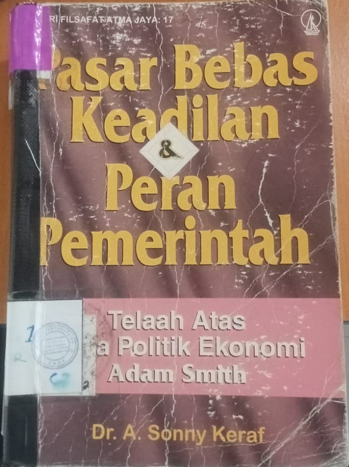 Cover Pasar Bebas Keadilan Peran Pemerintah :  Telaah Atas Etika Politik Ekonomi / Keraf,Sonny