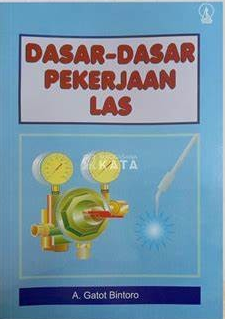 Cover Dasar-Dasar Pekerjaan Las / Bintoro Gatot