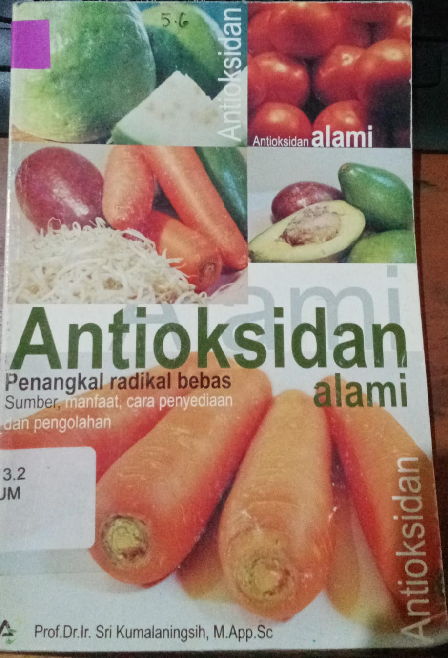 Cover Antioksidan Alami; :  Penangkal Rakidal Bebas Sumber, Manfaat, Cara Penyediaan Dan Pengolahan / Kumalaningsih, Sri