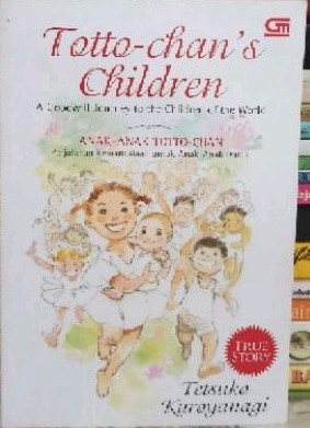 Cover Totto- Chan's Children :  A goodwill journey to the children of the world / Tetsuko kuroyanagi