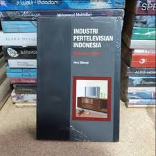 Cover Industri Pertelevisian Indonesia :  Sebuah Kajian / Effendy, Heru