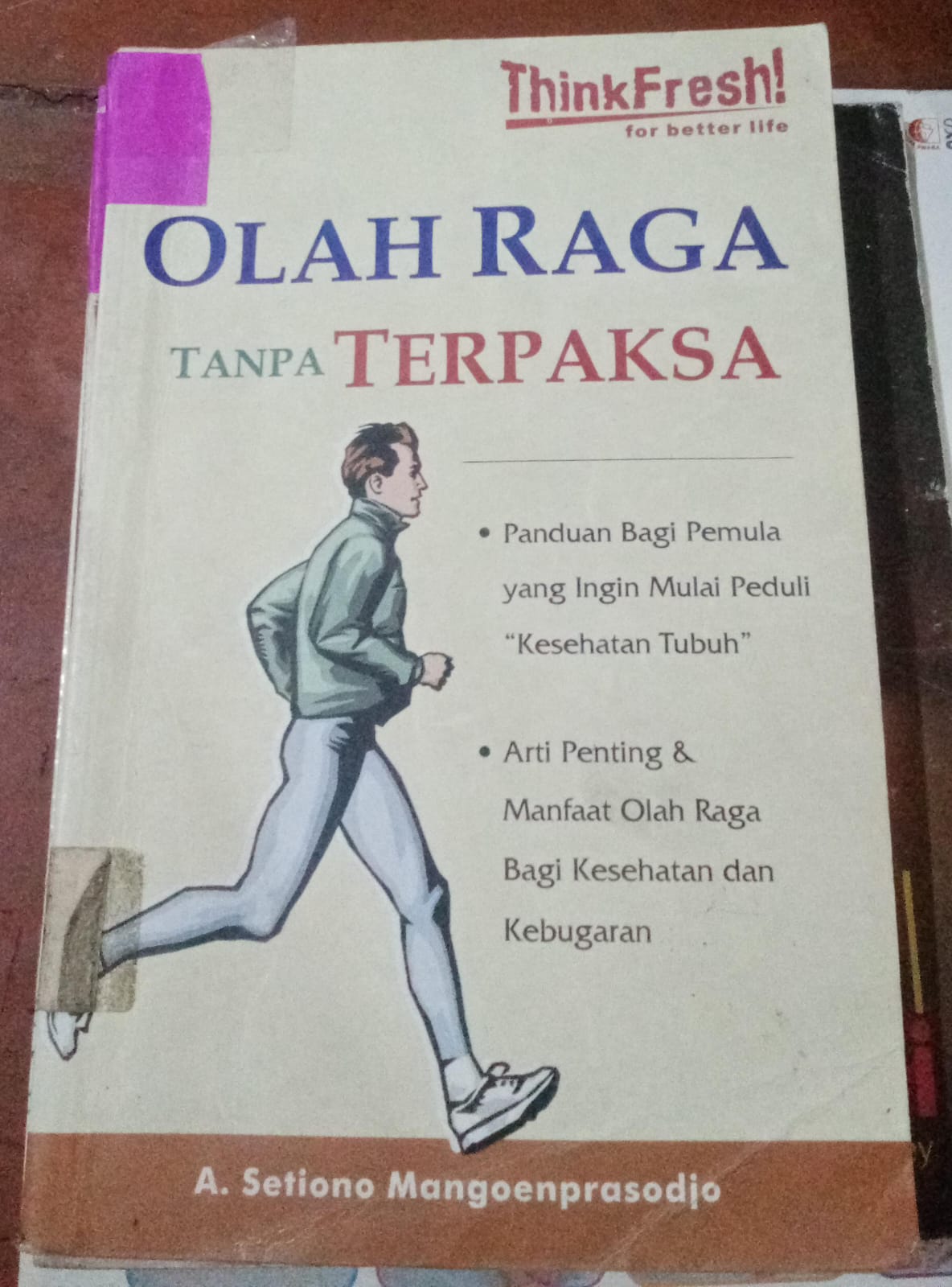 Cover Olah Raga Tanpa Terpaksa / Mangoenprasodjo, Setiono
