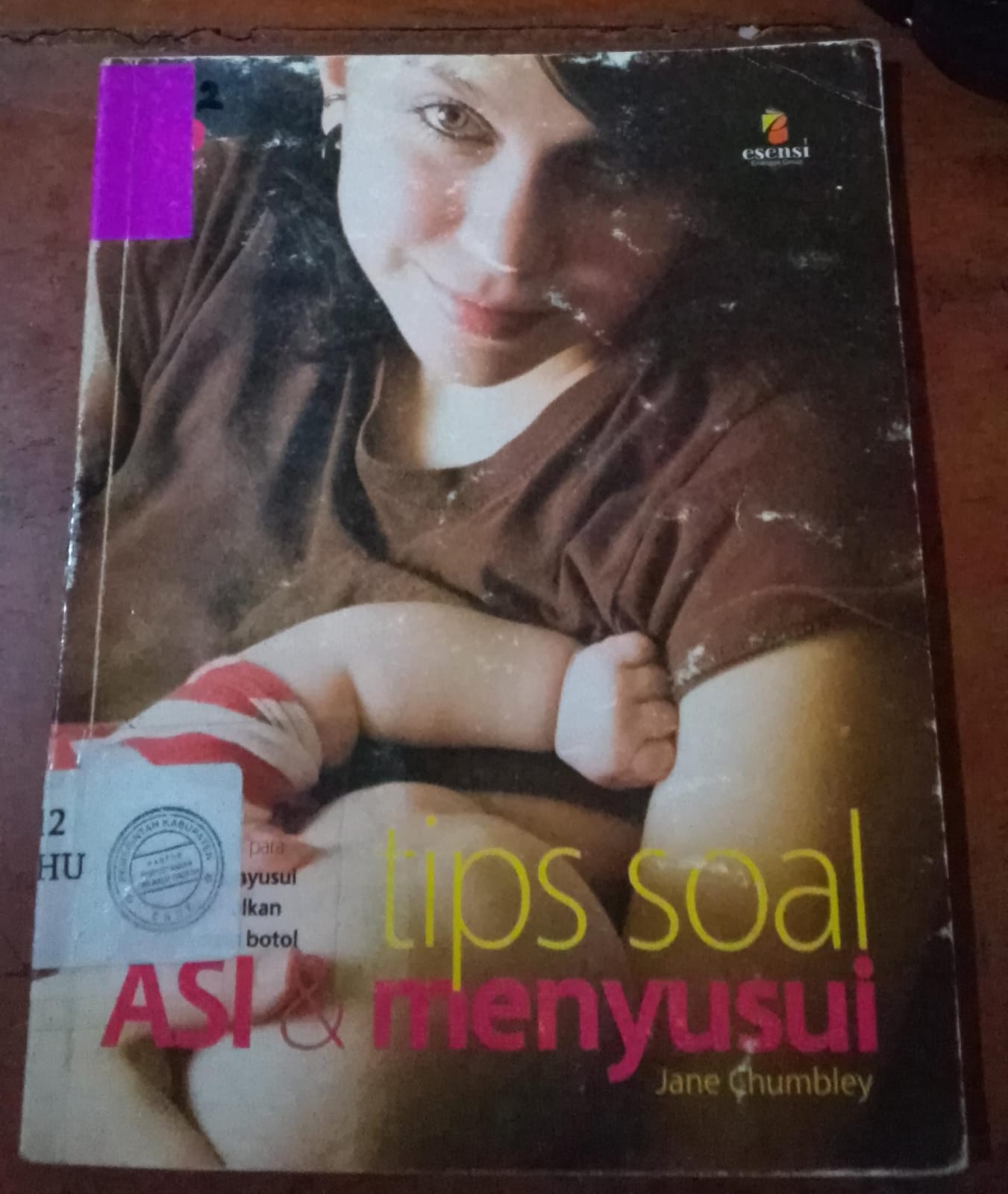 Cover Tips Soal ASI Dan Menyusui :  Panduan Bagi Para Ibu Untuk Menyusui dan Mengenalkan Bayi Pada Susu Botol / Chumbley, Jane
