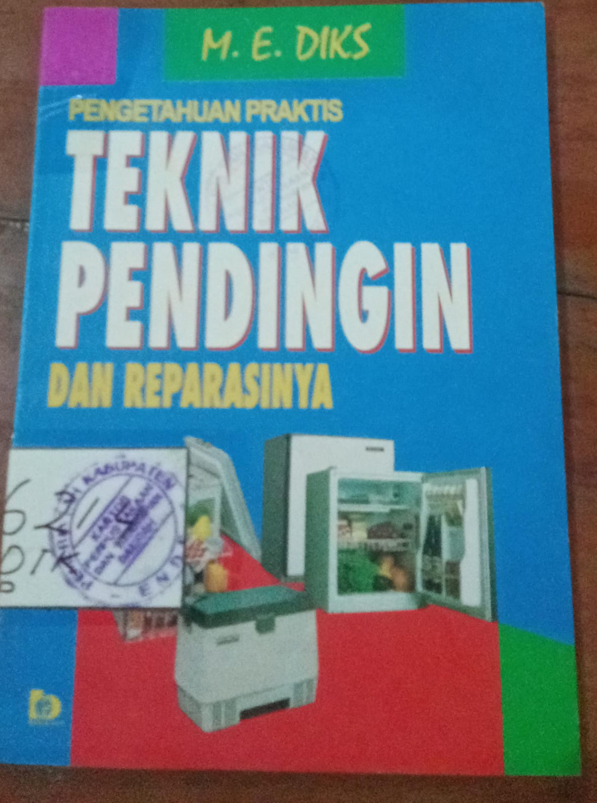 Cover Pengetahuan Praktis Teknik Pendinginan dan Reparasinya / Diks