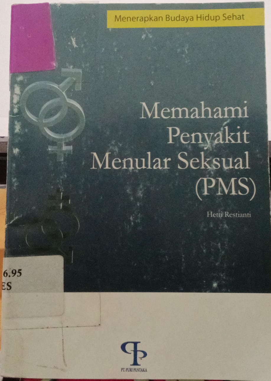 Cover Menerapkan budaya hidup sehat: Memahami Penyakit Menular Seksual (PMS) / Restianti, hetti