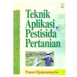 Cover Teknik Aplikasi Pestisida Pertanian / Djojosumarto,Panut