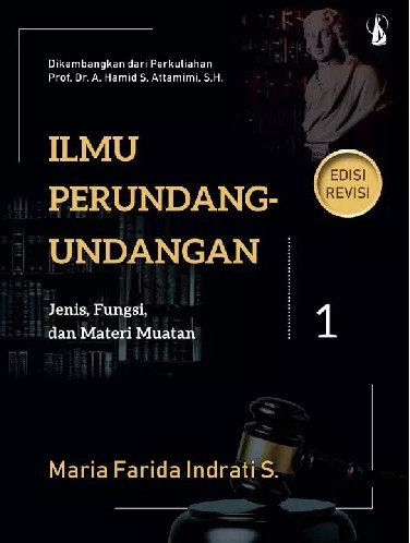 Cover Ilmu Perundang-Undangan :  Jenis,Fungsi,Dan Materi Muatan / Maria Farida, Indrati