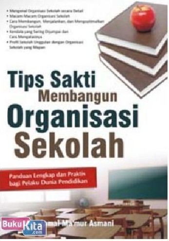 Cover Tips Sakti Membangun Organisasi Sekolah / Asmani Ma'mur, Jamal