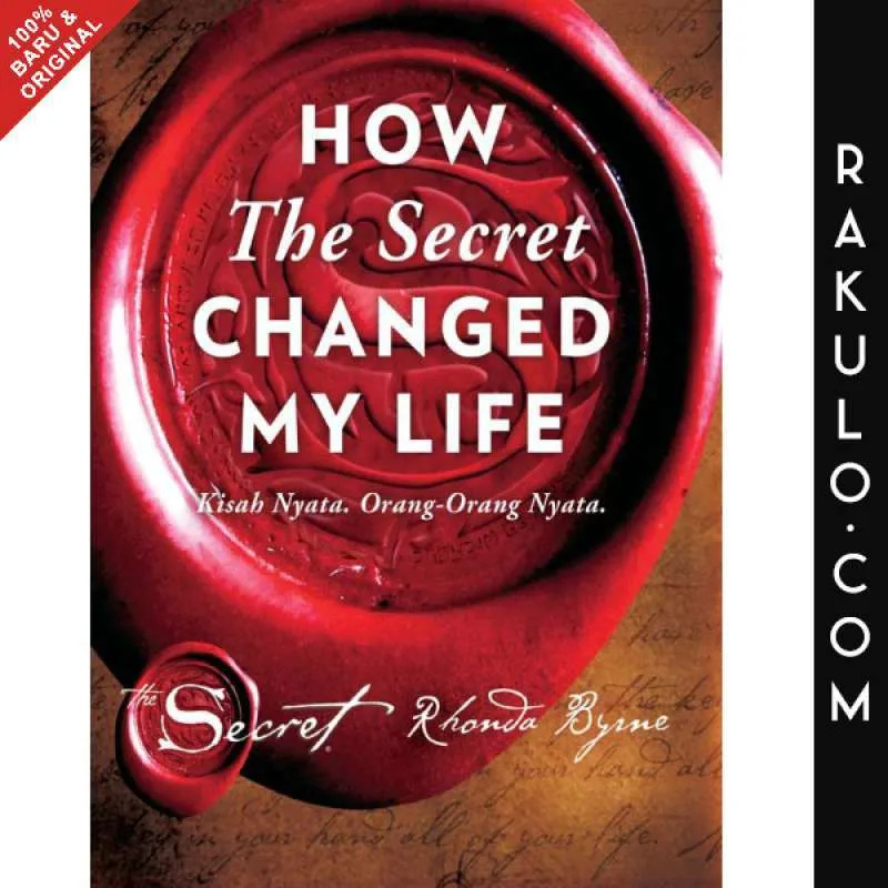 Cover How The Secret Changed My Life :  Kisah Nyata Orang-orang nyata / Rhonda Birne