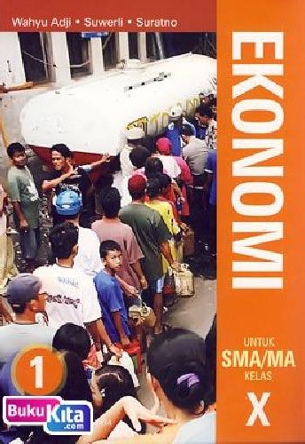 Cover Ekonomi Jilid 1 untuk SMA/MA/ Kelas x / Adji, Wahyu
