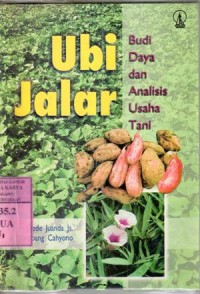 Cover Ubi Jalar :  Budi Daya dan Analisis Usaha Tani / Juanda, Dede Js.