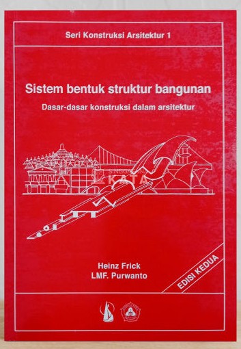 Cover Sistem Bentuk Struktur Bangunan Dasar-Dasar Konstruksi Dalam Arsitektur / Frick, Heinz