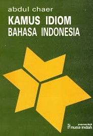 Cover Kamus Idiom Bahasa Indonesia / Chaer,Abdul