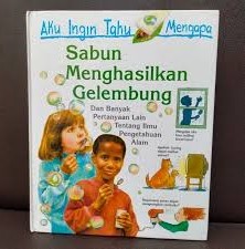 Cover Aku Ingin Tahu Mengapa :  Sabun Menghasilkan Gelembung Dan Banyak Pertanyaan Lain Tentang Ilmu Pengetauhan Alam / Taylor, Barbara