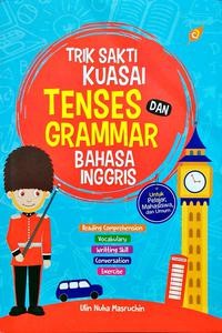 Cover Trik Sakti Kuasai Tenses Grammar :  Bahasa Inggris