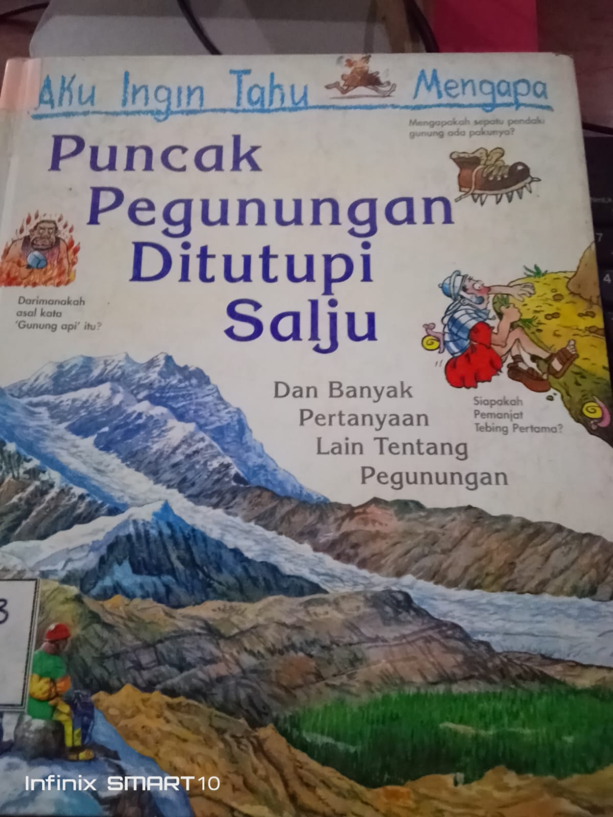 Cover Aku Ingin Tahu Mengapa :  Puncak Pegunungan Di Tutupi Salju Dan Banyak Pertanyaan Lain Tentang Pegunungan / Gaff, Jackie