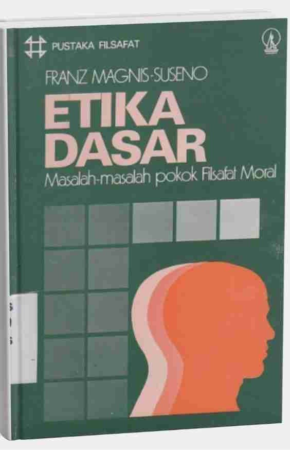 Cover Etika Dasar Masalah-Masalah Pokok Filsafat Moral / Magnis, Franz