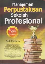 Cover Manajemen Perpustakaan Sekolah Profesional / Prastowo, Andi