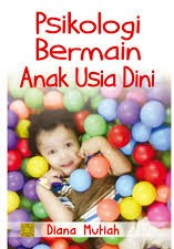 Cover Psikologi Bermain Anak Usia Dini / Mutiah, Diana