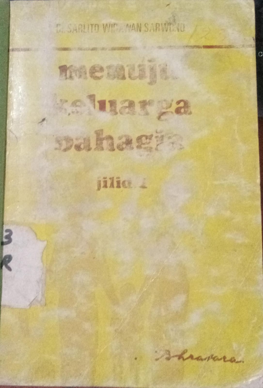 Cover Menuju Keluarga Bahagia Jilid 1 / Sarwono Wirawan, Sarlito