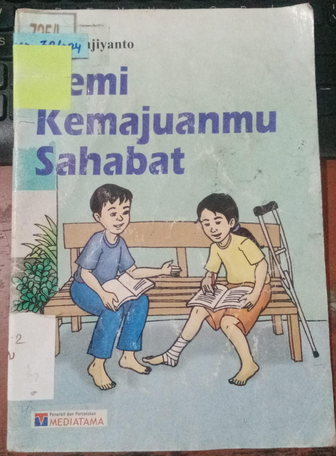 Cover Demi Kemajuanmu Sahabat / Mujiyanto, Yant
