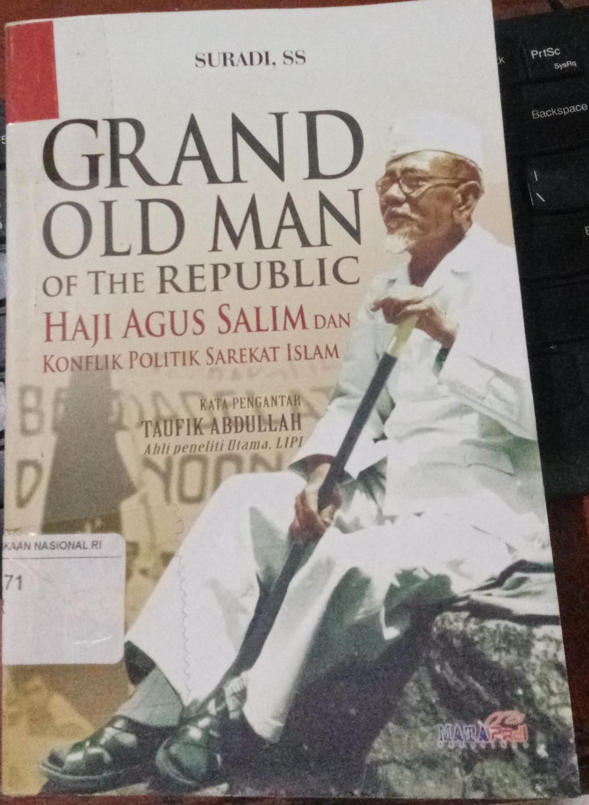 Cover Grand Old Man Of The Republic Haji Agus Salim Dan Konflik Politik Sarekat Islam / Suradi