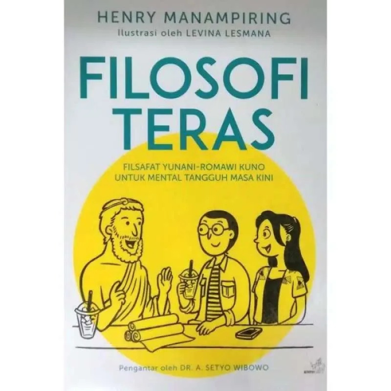 Cover Filosofi Teras :  Filsafat Yunani-Romawi Kuno untuk mental tangguh masa kini / Hendry Manampiring