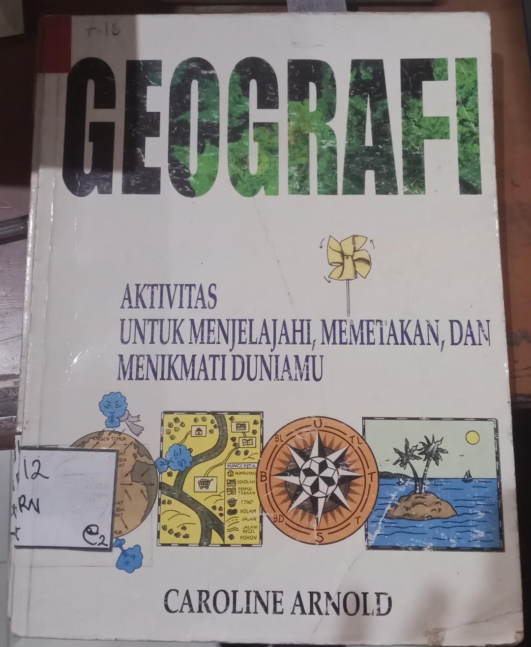 Cover Geografi Aktivitas  Untuk Menjelajahi,Memetakan, Dan Menikmati Duniamu / Arnold, Caroline