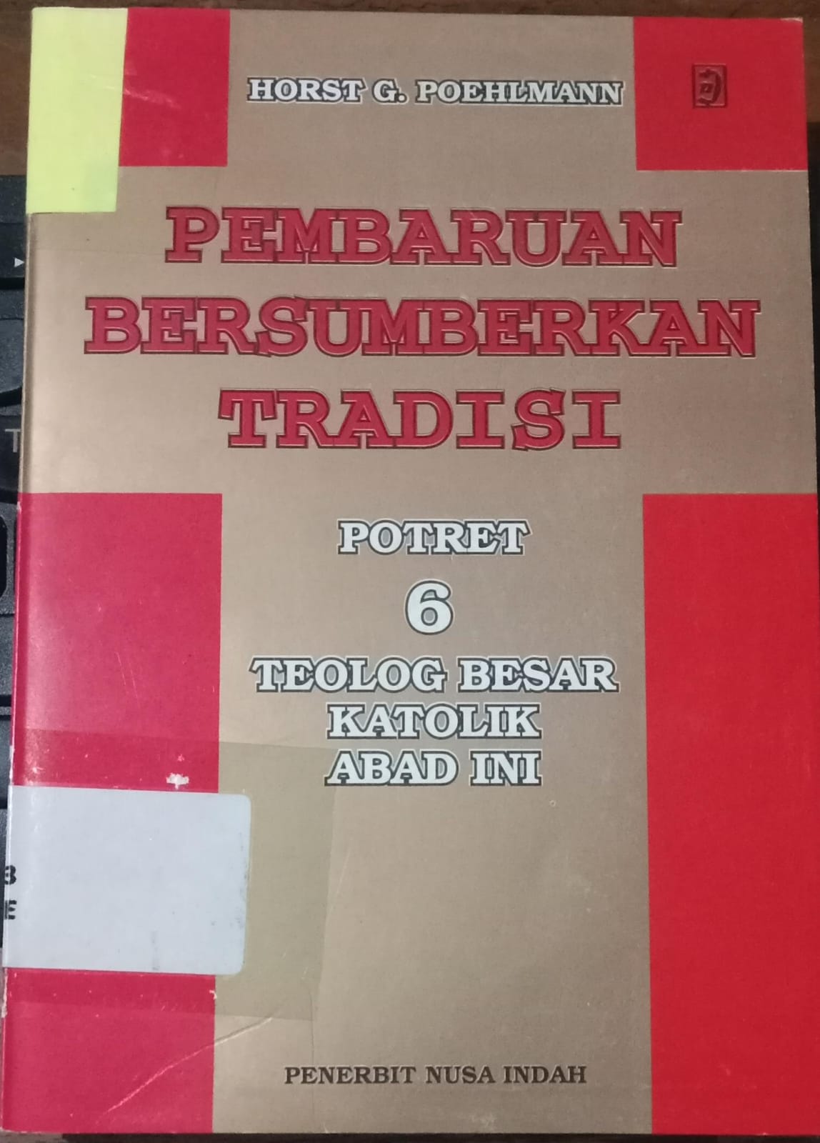 Cover Pembaruan Bersumberkan Tradisi Potret Enam Teologi Besar Katolik Abad Ini / Pohlmann, Horst