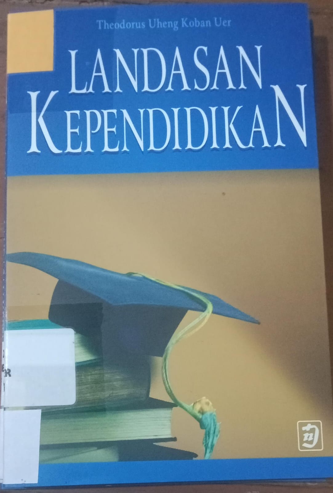 Cover Landasan Kependidikan / Uer Koban Uheng, Theodorus