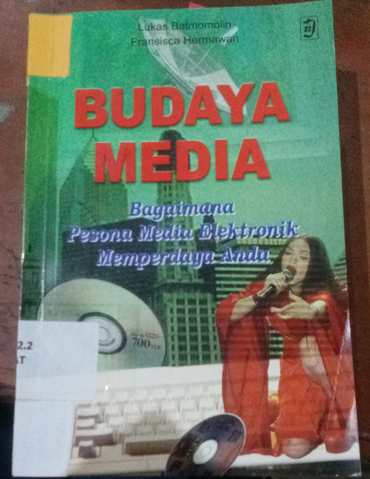 Cover Budaya Media Bagaimana Pesona Media Elektronik Memperdaya Anda / Batmomolin,Lukas