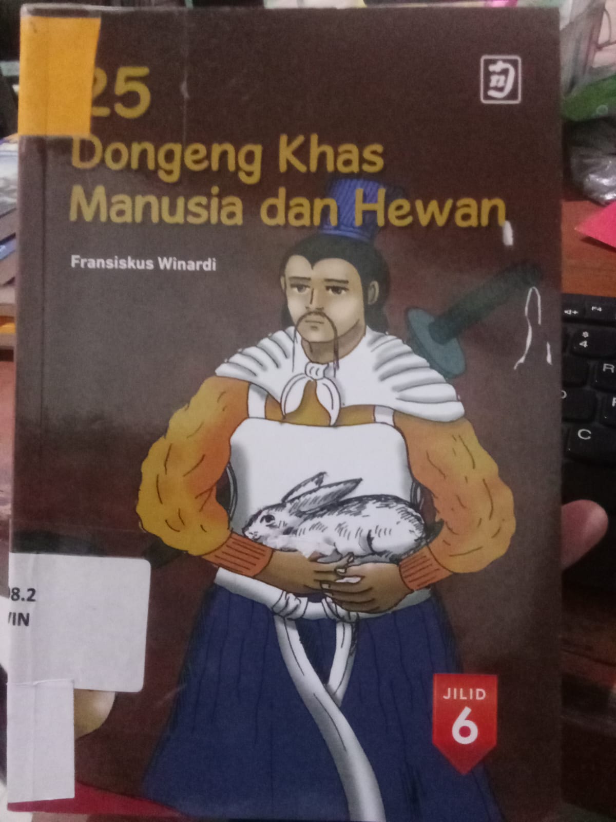 Cover 25 Dongeng Khas Manusia Dan Hewan Jilid 6 / Wirnardi, Fransiskus