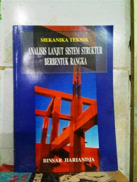 Cover Mekanika Teknik Analisis Sistem Struktur Berbentuk Rangka :  Hariandja, Binsar