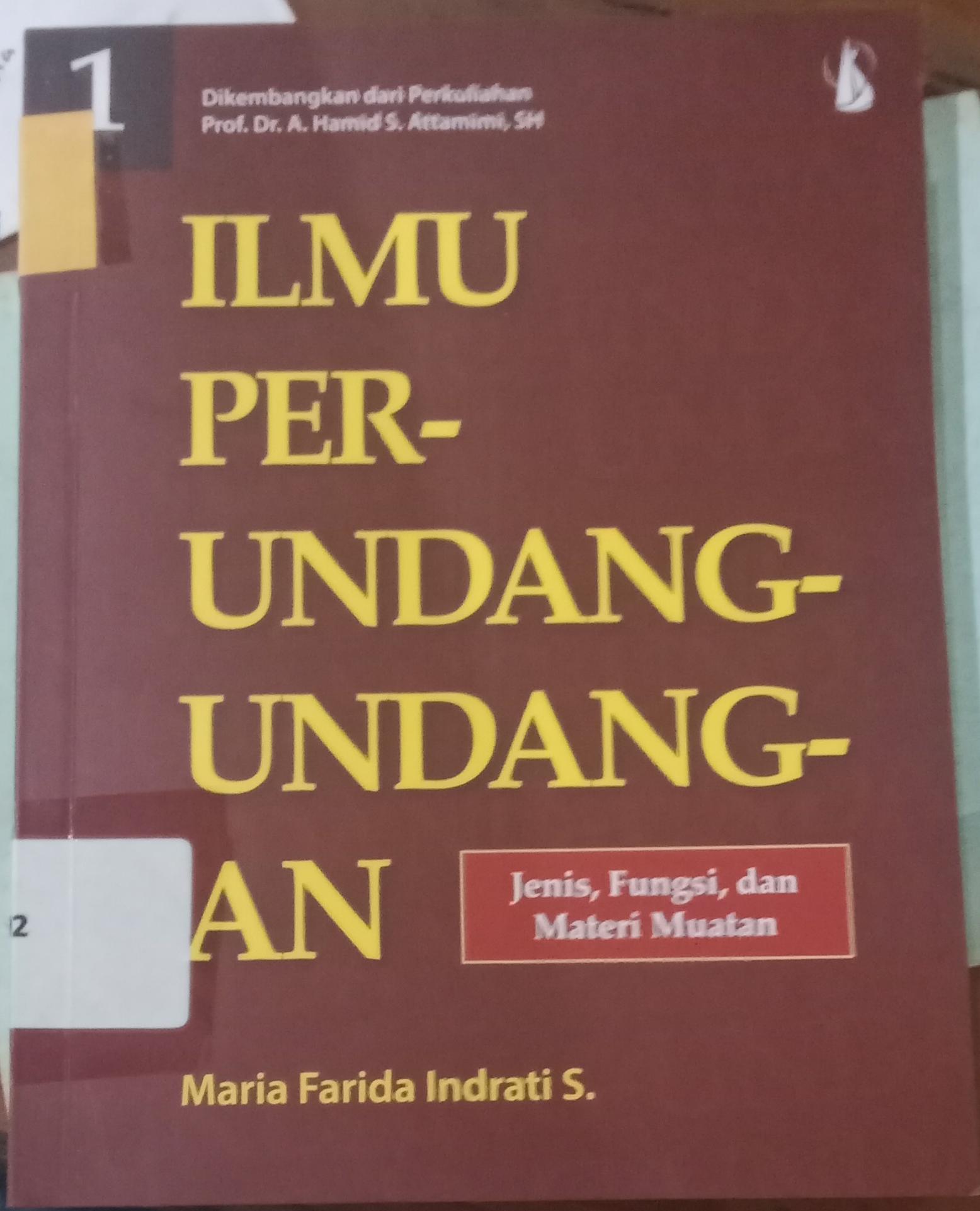 Cover Ilmu perundang - undangan jenis,fungsi,dan materi muatan / Inrati farinda, maria