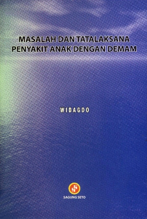 Cover Masalah Dan Tatalaksana Penyakit Anak Dengan Demam / Widagdo