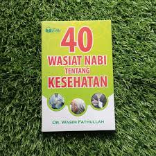 Cover 40 Wasiat Nabi Tentang Kesehatan / Fathullan, Wasim