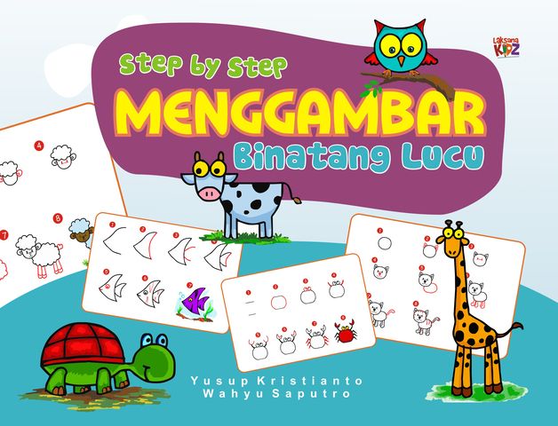 Cover Step ByStep Menggambar Binatang Lucu / Saputra Wahayu Krstianto Yusup