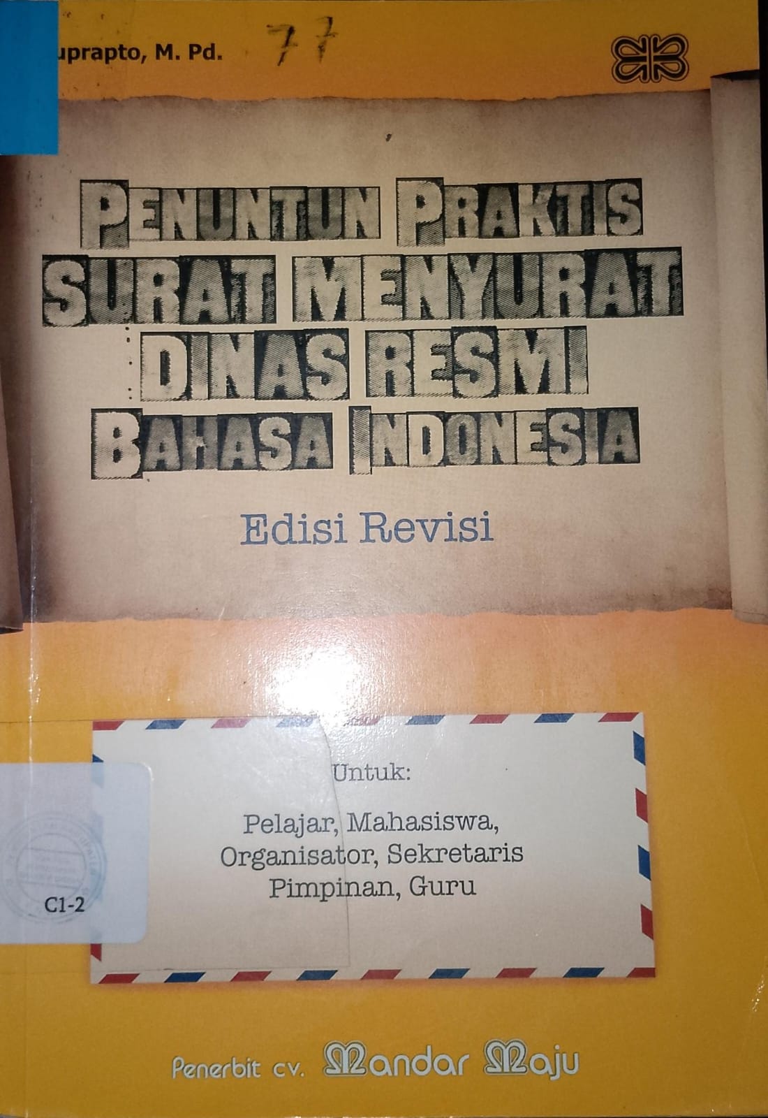 Cover Penuntun peraktis surat menyurat dinas resmi bahasa indonesia / Suprapto,