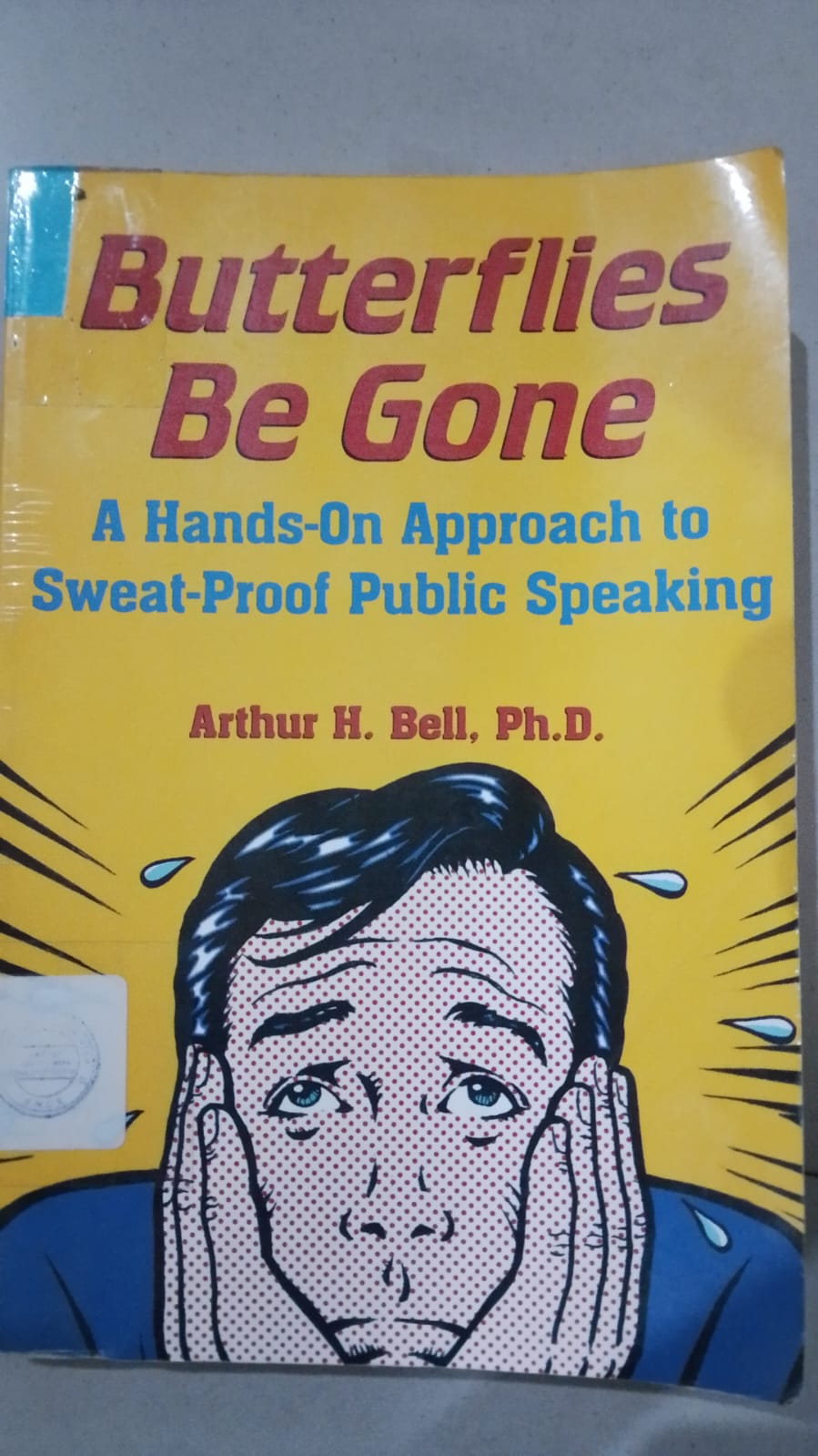 Cover Buterflies Be Gone  A Hands-on Approach to sweat -proof public Speaking / Bell H. Arthul