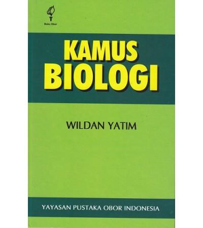 Cover Kamus Biologi :  Yatim,Wildan