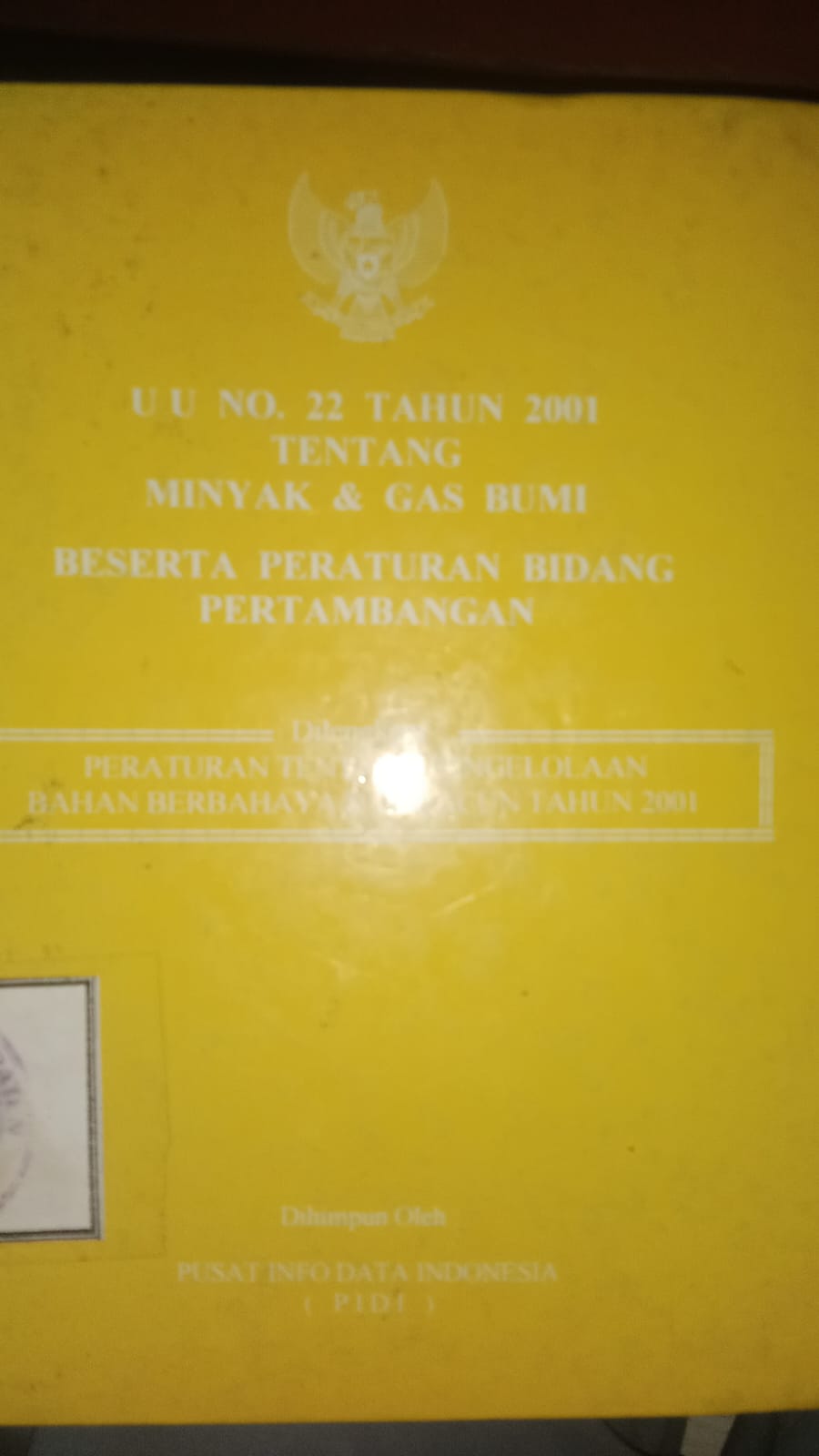 Cover UU NO.22Tahun 2001Tentang Minyak Dan Gas Bumi  Beserta Peraturan Bidang Pertambangan / Peraturan Tentang Pengelolanan