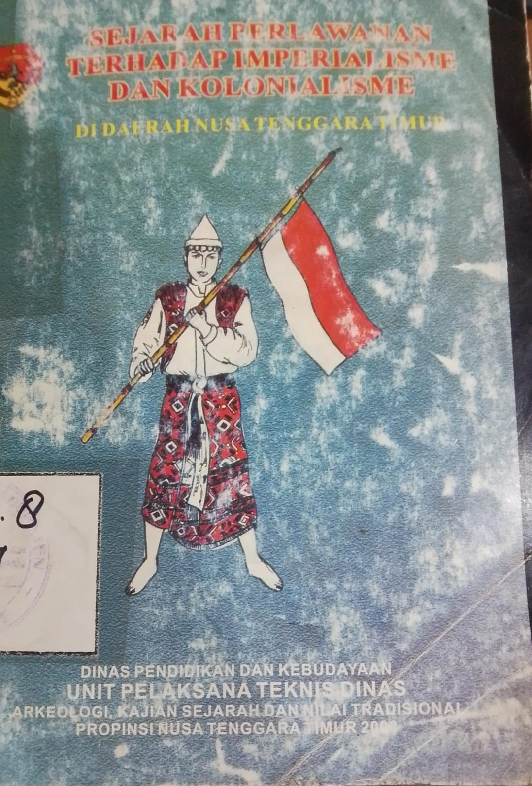 Cover Sejarah Perlawanan Terhadap Imperialisme Dan Kolonialisme Di Nusa Tenggara Timur