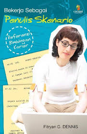 Cover Bekerja sebagai penulis seknario :  Dennis G. Fitryan